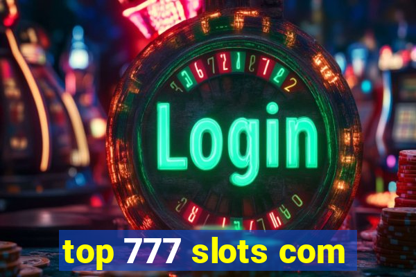 top 777 slots com